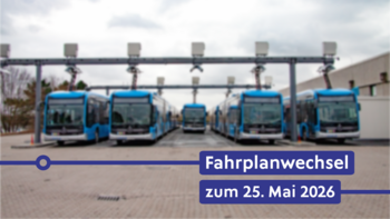 csm_Fahrplanwechsel_Mai_2026-Titelbild_News_231a6cea8c.png GöVB-Fahrplanwechsel am 25. Mai 2026 